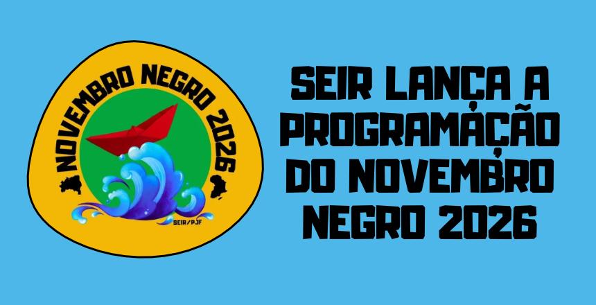 Juiz de Fora promove ampla agenda para Novembro Negro 2026